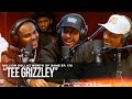 TEE GRIZZLEY: MILLION DOLLAZ WORTH OF GAME EPISODE 176