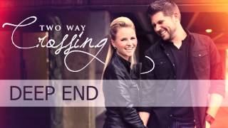 Deep End (Audio) - Two Way Crossing