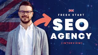 Fresh Start SEO Agency Success In The UK - Adam Collins Interview thumbnail