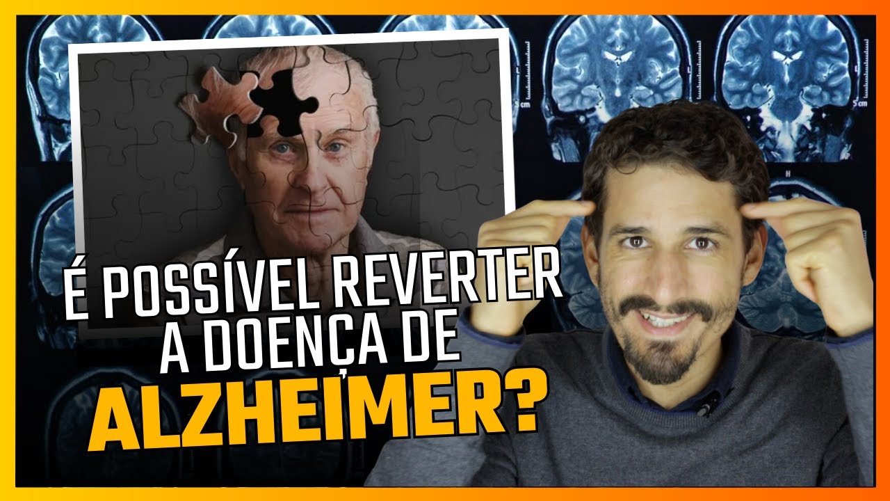 É possível reverter o Alzheimer?