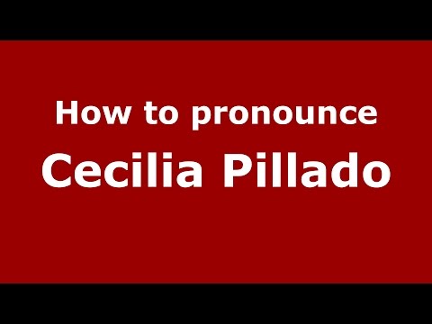 How to pronounce Cecilia Pillado (Spanish/Argentina) - PronounceNames.com