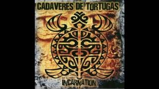 Cadaveres De Tortugas -  Incarnation - Eso es