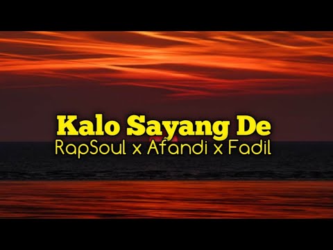 RapSoul x Afandi x Fadil - Kalo Sayang De(Lirik)