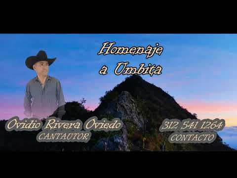 Homenaje a Umbita - Cantautor: Ovidio Rivera Oviedo