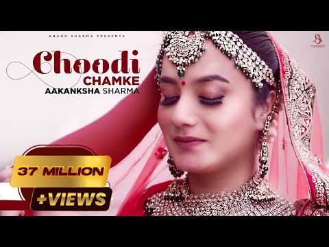 Choodi Chamke | Aakanksha Sharma| Jp Choudhary| Anand Sharma | Official Video