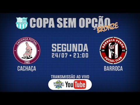 Cachaça FS x Barroca Penha FC • Copa Sem Opção (Bronze)