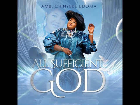 ALL SUFFICIENT GOD | Official Audio | New Gospel Song | Easter 2025 | AMB. Chinyere Udoma