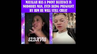 Mayalah Say's Blueface Is Not Nevaeh Man😲
