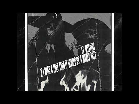 If I was a Tree Then it Would be a Money Tree (feat. Mystery)