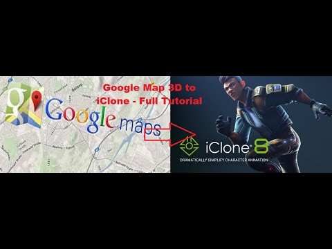 Google Map 3D to iClone 8 - Full Tutorial