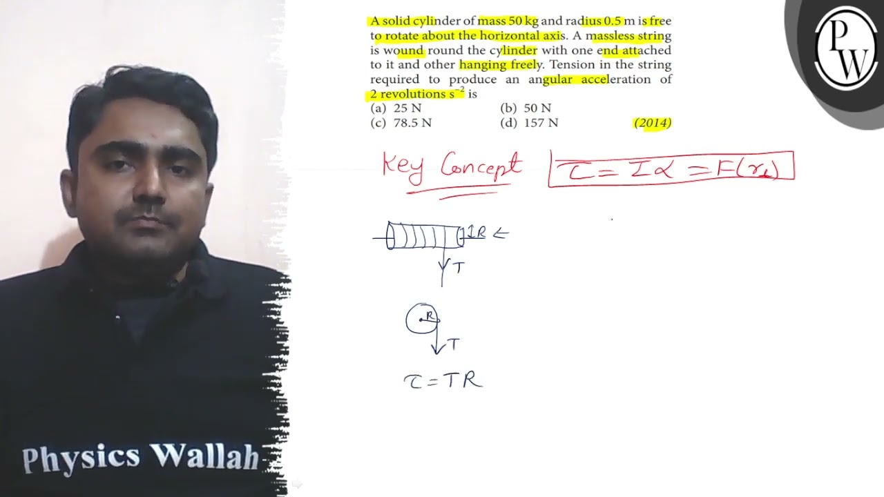 Watch video A solid cylinder of mass \( 50 \mathrm{~kg} \) and radius \( 0.5 \m... Now A solid cylinder of mass \( 50 \mathrm{~kg} \) and radius \( 0.5 \m...