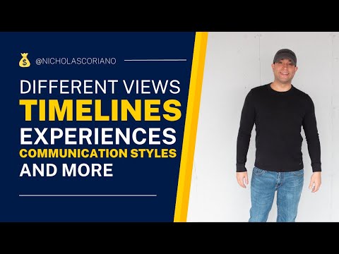 Different Views, Timelines, Experiences, Communication Styles and More