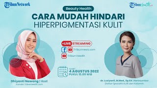 BEAUTY HEALTH: Cara Mudah Hindari Hiperpigmentasi Kulit
