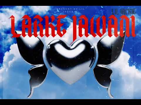 Lil Jackie- LARKE JAWANI |  OFFICIAL LYRICS MUSIC VIDEO / 2025  