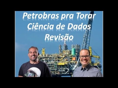 Revisão Pra Torar (Ciência de dados - Petrobras 2021) - Aula 04