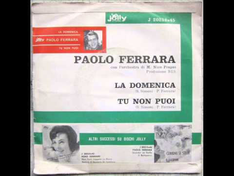 PAOLO FERRARA       TU NON PUOI     1964