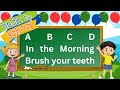 ABCD In The Morning Brush Your Teeth I Abcd Song I Abcd Rhymes I Abcd Nursery Rhymes I Abcd Chant
