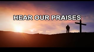Hear Our Praises