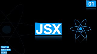 JSX | React Js Beginners Series | Video #01