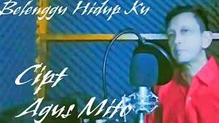 Download lagu #laguciptaansendiri Belenggu Hidup ku Ciptaan Agus Mito mp3
