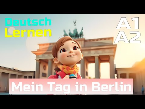Mein Tag in Berlin (A1-A2) | Deutsch Lernen | Hören | Geschichte & Wortschatz