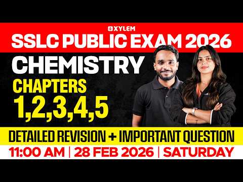 SSLC Public Exam 2026 : Chemistry | Chapters :  1,2,3,4,5 / Detailed Revision | Xylem SSLC