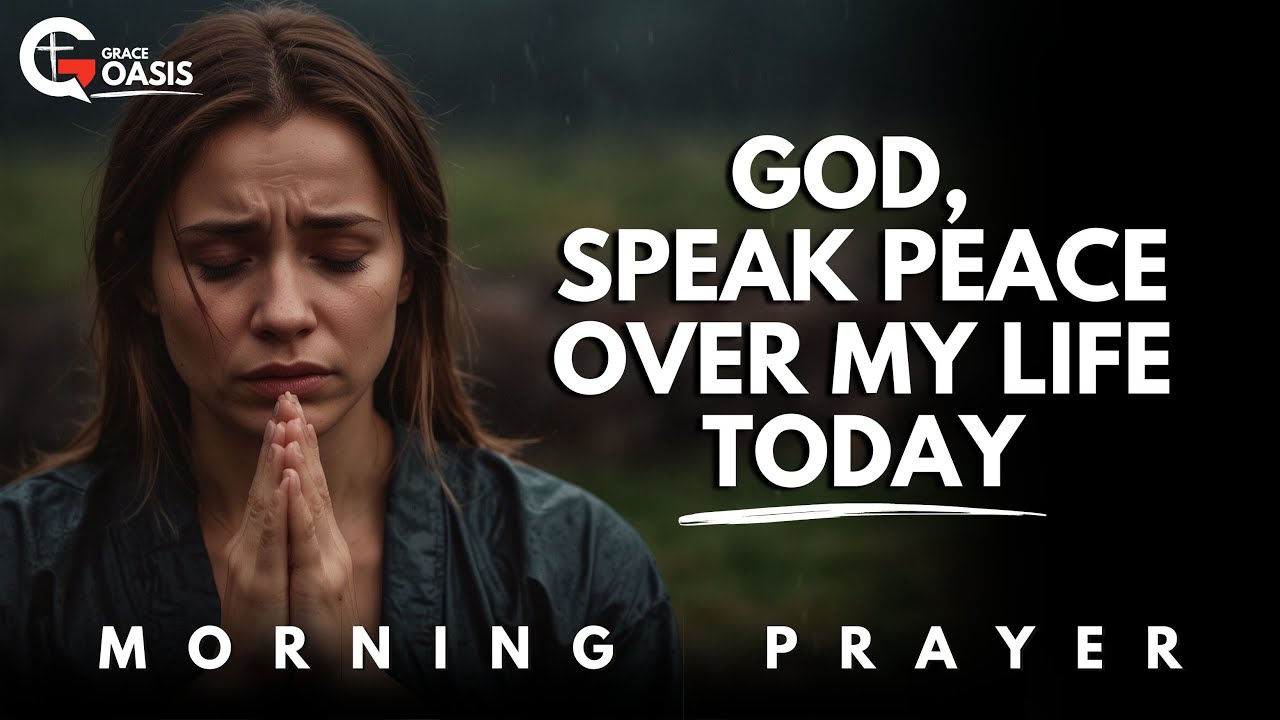 Jesus, Let Your Peace Rule Over My Life Today | Morning Prayer
