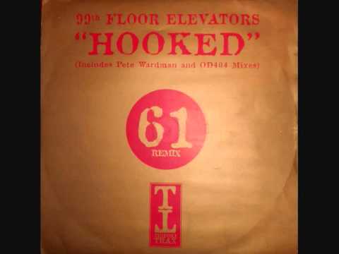 99th Floor Elevators - Hooked (Pete Wardmans Remix)