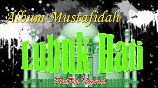 Download lagu Album Sholawat Al Mustafidah Ponpes Ngalah 'Lubuk Hati' Full HD Musik mp3