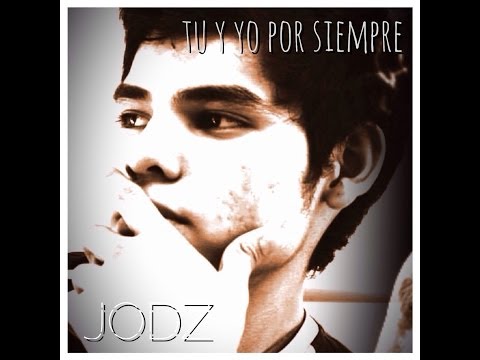 JODZ - Tu y Yo Por Siempre (Letra)