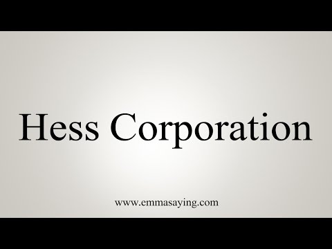 How to Pronounce Hess Corporation