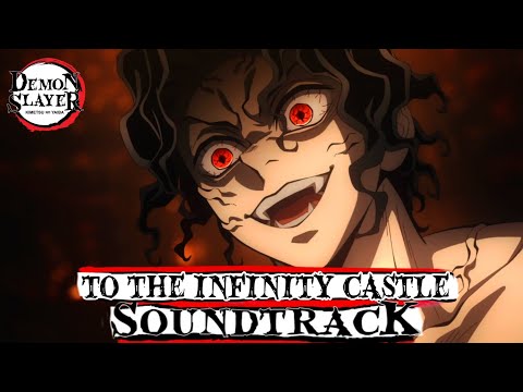To The Infinity Castle ~ Muzan VS The Hashira [Official Demon Slayer OST] (鬼滅の刃)
