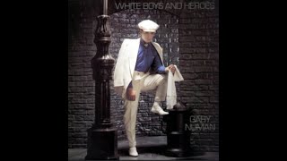 White Boys And Heroes - Gary Numan (Instrumental)