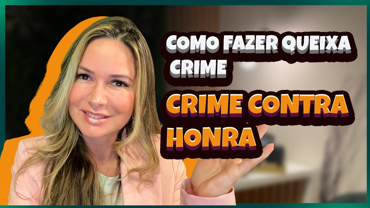 Como fazer Queixa Crime em Crimes contra a Honra - Com modelo de peça