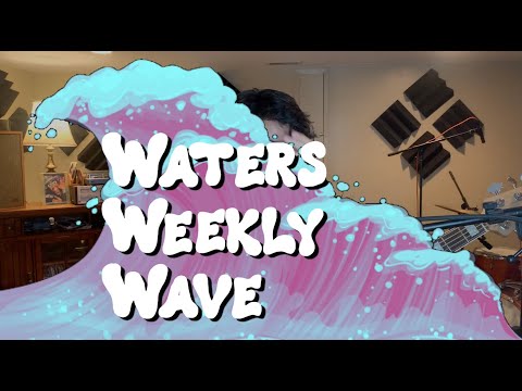 Waters Weekly Wave Ep. 29