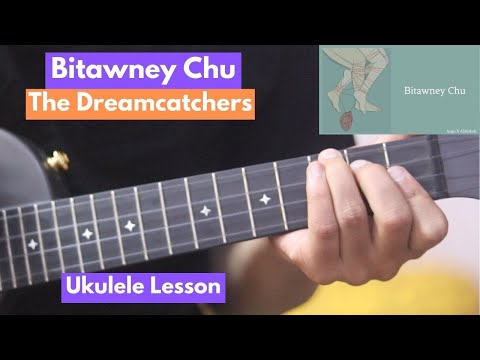 Bitawney Chu - The Dreamcatchers | Ukulele Lesson