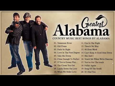 Alabama Country Songs Full Album - Country Songs By Alabama - Best Country Songs Ever