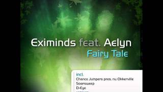 Eximinds feat. Aelyn - Fairy Tale (Chance Jumpers pres. nu Okkerville Remix) - Spring Tube