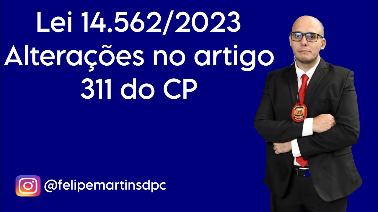 Alterações no artigo 311 do Código Penal.