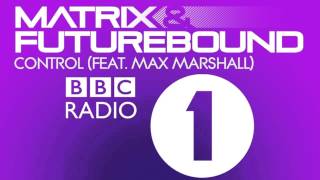 Matrix &amp; Futurebound - Control (feat. Max Marshall) (B.Traits BBC Radio 1 Interview)