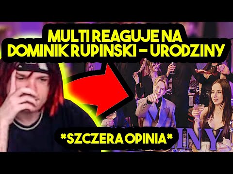 MULTI reaguje na DOMINIK RUPIŃSKI - URODZINY *szczera opinia*