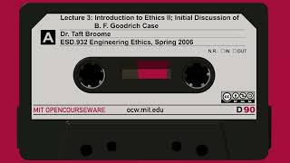 3: Introduction to Ethics II; Initial Discussion of B. F. Goodrich Case