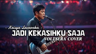 Download lagu Keisya Levronka – Jadi Kekasihku Saja | Cover by VOLTSERA mp3 Download lagu Keisya Levronka – Jadi Kekasihku Saja | Cover by VOLTSERA mp3