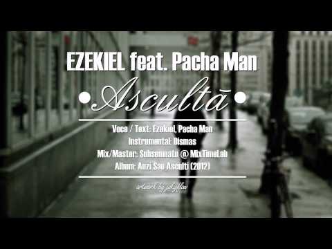 EZEKIEL feat. Pacha Man - Asculta (prod. Dismas) + MP3 DOWNLOAD