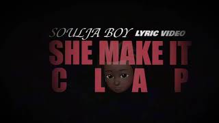 Soulja Boy (Draco) – She Make It Clap (Lyric Video)