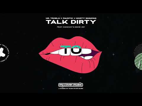 Hr. Troels x Faustix x Morty Simmons - Talk Dirty (Official Lyric Video HD)