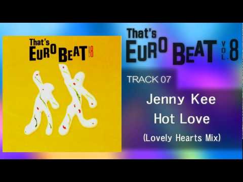 Jenny Kee - Hot Love (Lovely Heart Mix) That's EURO BEAT 08-07
