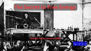Secret to Free Energy - Nikola Tesla Lecture 1891