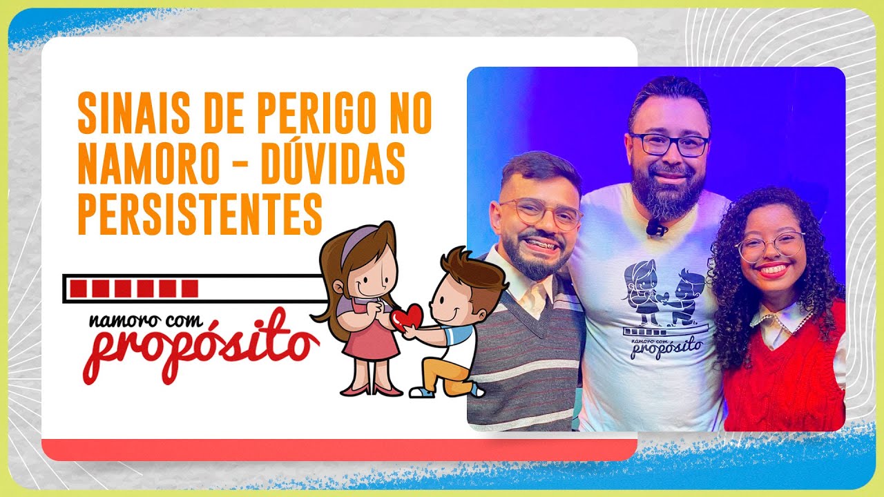 PERIGO NO NAMORO E DÚVIDAS PERSISTENTES | Namoro com Propósito | Episódio 20 | IPP TV