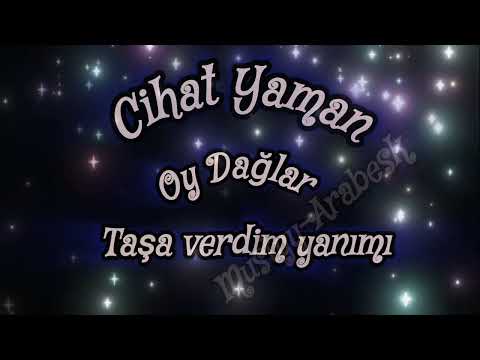 Cihat Yaman/ Oy Dağlar Taşa verdim yanımı #cihatyaman